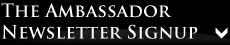 The Ambassador Newsletter Signup